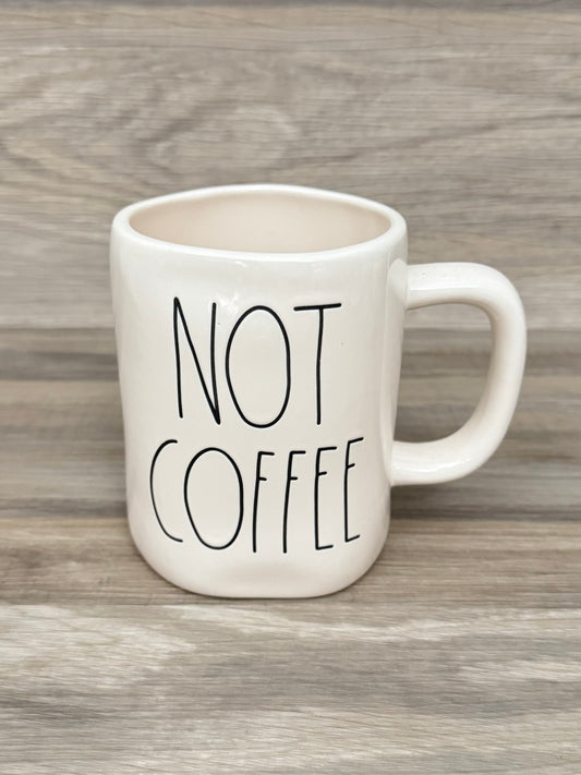Rae Dunn Not Coffee Mug